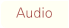 Audio