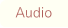 Audio