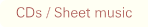 CDs / Sheet music