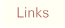 Links